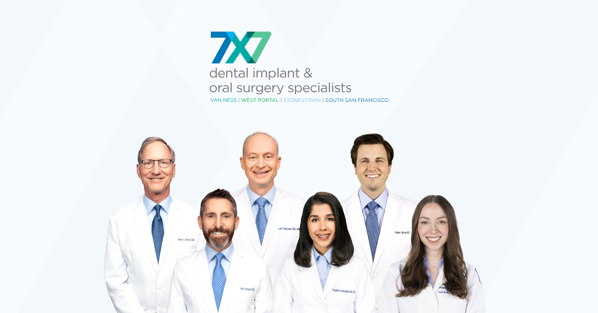 7x7 Dental Implant & Oral Surgery Specialists of San Francisco